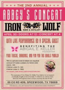Poster for "Abbey's Concert" fundraiser at Iron Wolf Ranch & Distillery on April 30, 2023. Benefiting the Abigail E. Keller Foundation