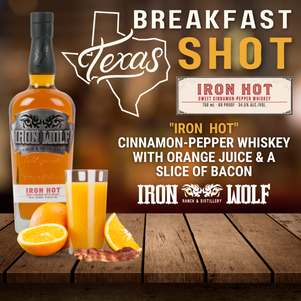 Texas Breakfast Shot - Iron Hot