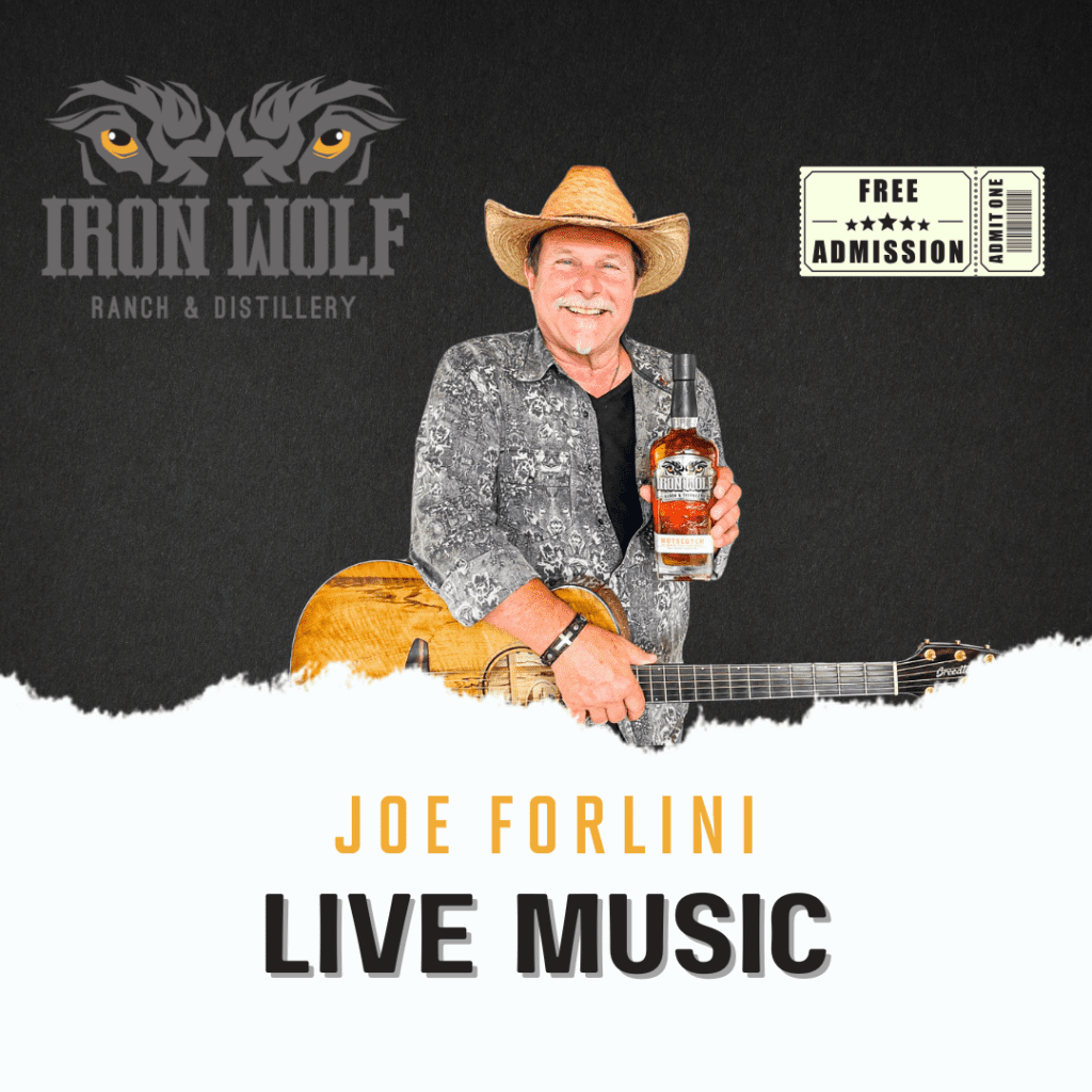 Joe Forlini live music event at Iron Wolf Ranch & Distillery, featuring the artist holding guitar and bottle of Iron Wolf spirits. Free admission.